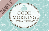 GOOD MORNING